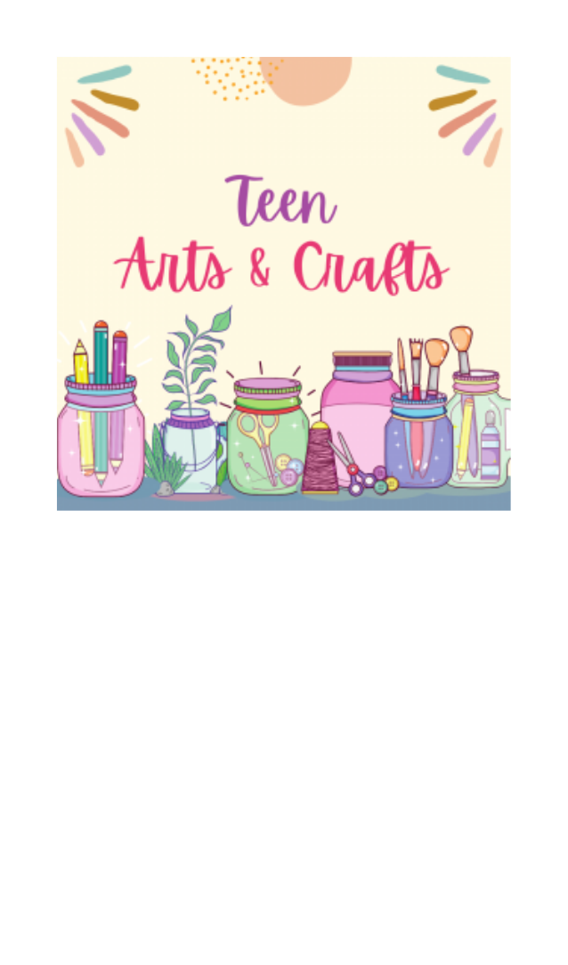 jars of art supplies on a table with the words Teen Arts & Crafts above it.