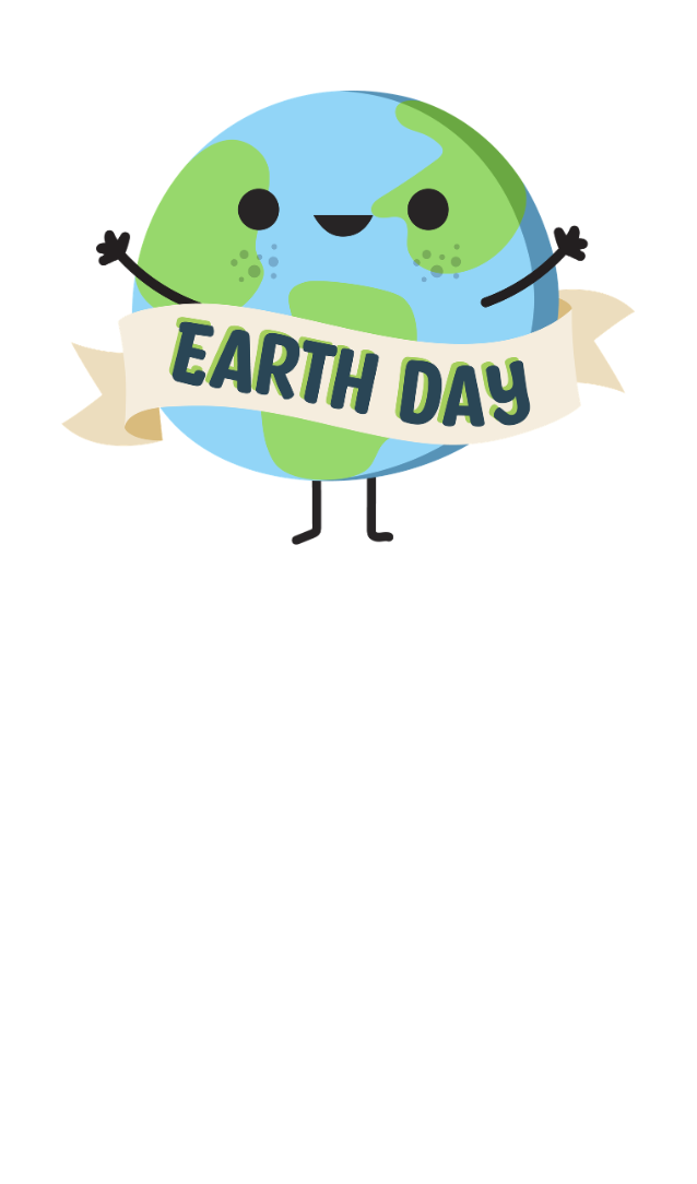 An Earth with face, arms and legs and a banner in front that says Earth Day
