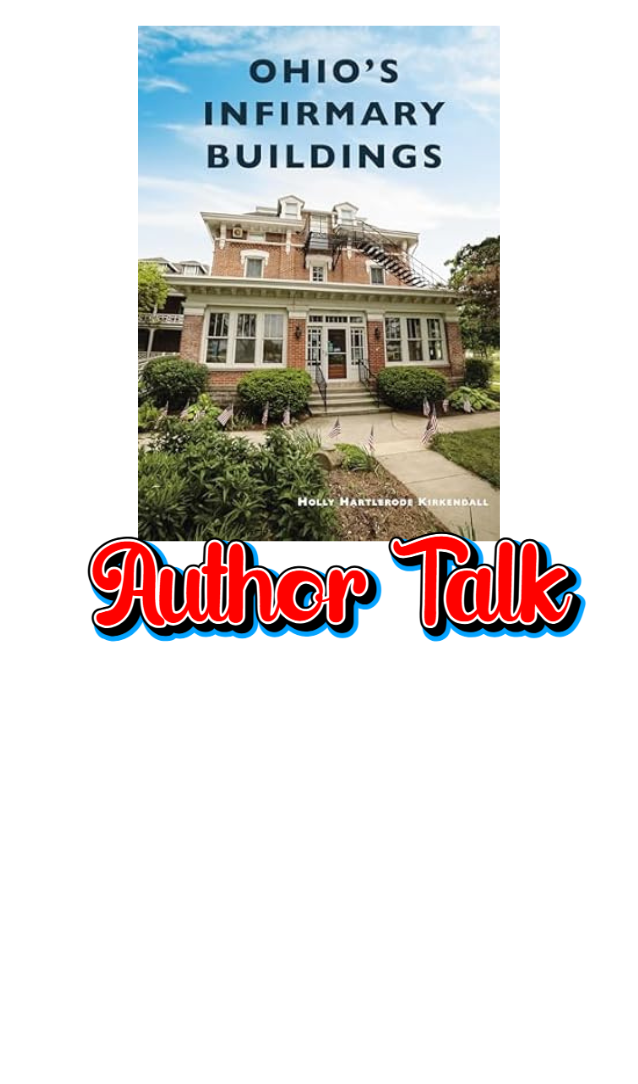 Cover of Ohio's Infirmary Buildings Book and words Author Talk