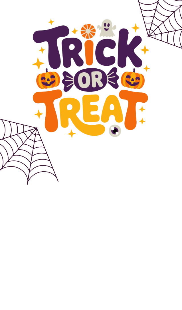 Trick or Treat with ghosts and pumpkins around and spiderwebs in the corners